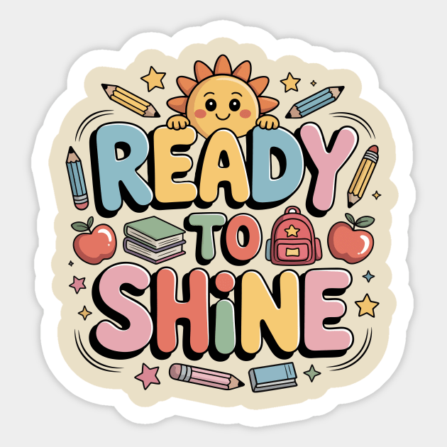 Funny Ready to Shine Design Back to School for Kids and Teachers Sticker by ism's Store